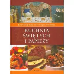 KUCHNIA ŚWIĘTYCH I PAPIEŻY. ENCYKLOPEDIA ZDROWEGO ŻYWIENIA - Jedność