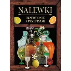 NALEWKI. PRZEWODNIK PO PRZEPISACH - Olesiejuk