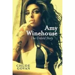 AMY WINEHAUSE. THE UNTOLD STORY - Thistle Publishing