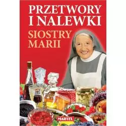 PRZETWORY I NALEWKI SIOSTRY MARII - Martel