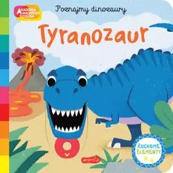 TYRANOZAUR. POZNAJMY DINOZAURY. AKADEMIA MĄDREGO DZIECKA - Harperkids