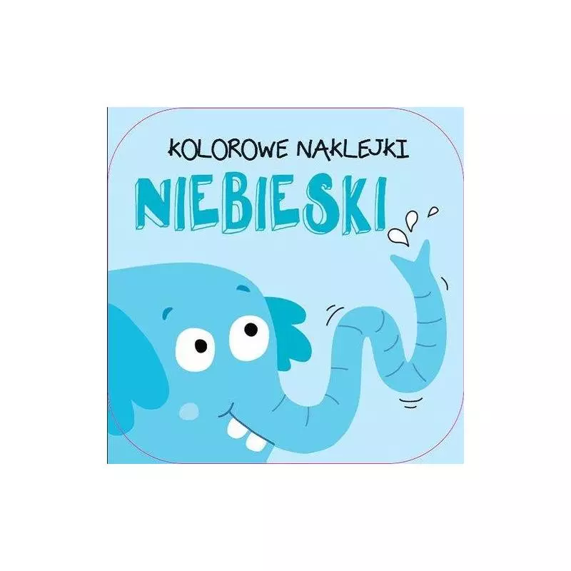 NIEBIESKI. KOLOROWE NAKLEJKI - Yoyo Books