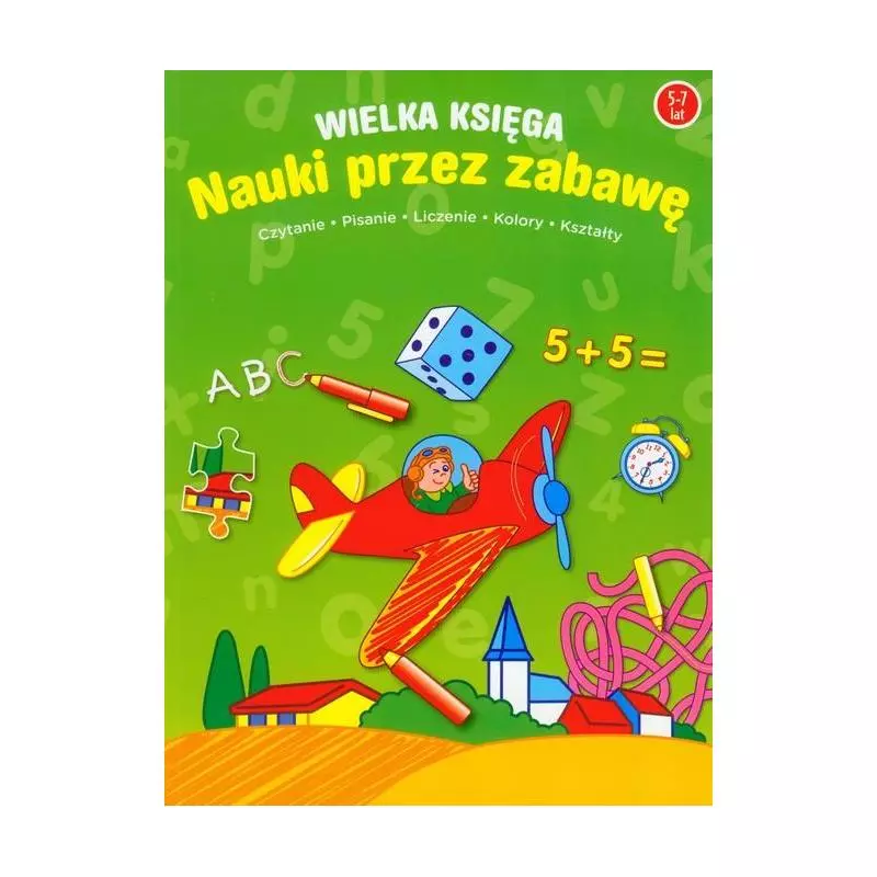 WIELKA KSIĘGA NAUKI PRZEZ ZABAWĘ 5-7 LAT - Yoyo Books