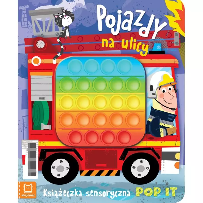 POJAZDY NA ULICY. KSIĄŻECZKA SENSORYCZNA POP IT - Aksjomat POJAZDY NA ULICY. KSIĄŻECZKA SENSORYCZNA POP IT - Aksjomat