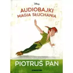 PIOTRUŚ PAN. AUDIOBAJKI. MAGIA SŁUCHANIA - De Agostini