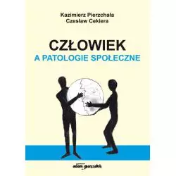 CZŁOWIEK A PATOLOGIE SPOŁECZNE - Adam Marszałek