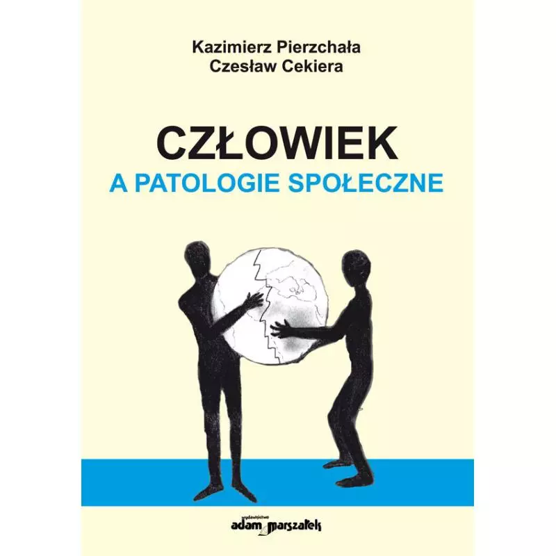 CZŁOWIEK A PATOLOGIE SPOŁECZNE - Adam Marszałek