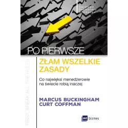 PO PIERWSZE: ZŁAM WSZELKIE ZASADY. CO NAJWIĘKSI MENADŻEROWIE NA ŚWIECIE ROBIĄ INACZEJ - MT Biznes