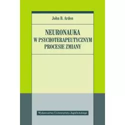 NEURONAUKA W PSYCHOTERAPEUTYCZNYM PROCESIE ZMIANY - Wydawnictwo Uniwersytetu Jagiellońskiego