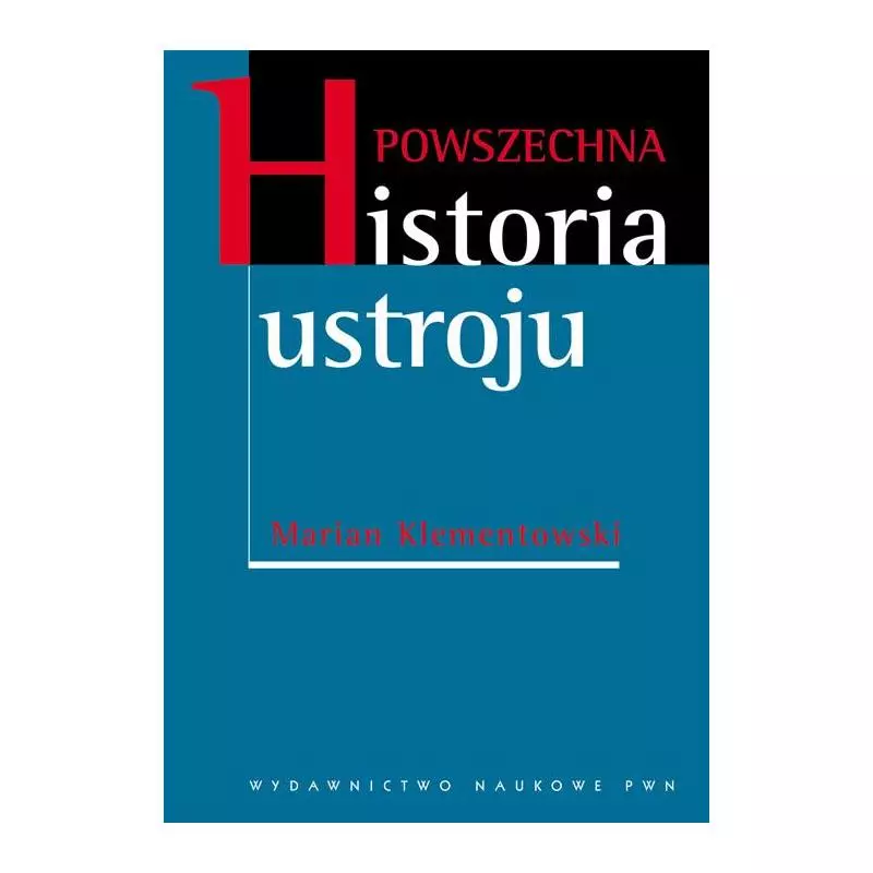 POWSZECHNA HISTORIA USTROJU - PWN