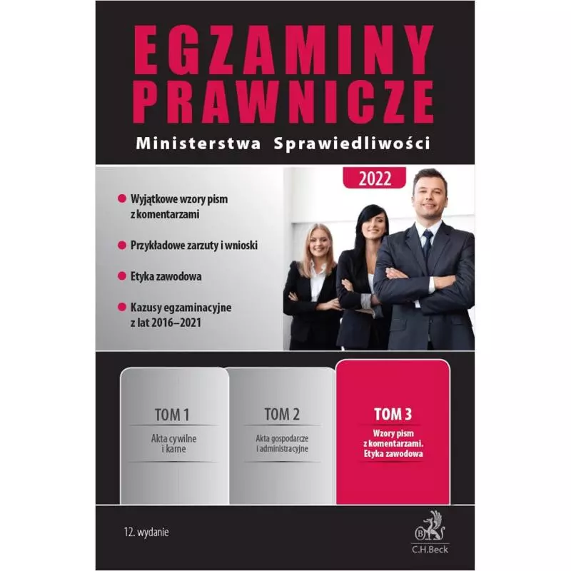 WZORY PISM Z KOMENTARZAMI. ETYKA ZAWODOWA. EGZAMINY PRAWNICZE MINISTERSTWA SPRAWIEDLIWOŚCI 2022 3 - C.H. Beck