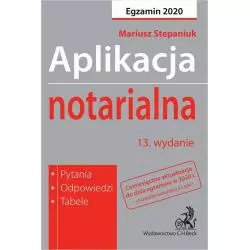 APLIKACJA NOTARIALNA 2020. PYTANIA, ODPOWIEDZI, TABELE - C.H. Beck