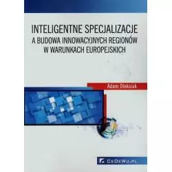 INTELIGENTNE SPECJALIZACJE A BUDOWA INNOWACYJNYCH REGIONÓW W WARUNKACH EUROPEJSKICH - CEDEWU