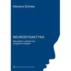 NEURODYDAKTYKA. NAUCZANIE I UCZENIE SIĘ PRZYJAZNE MÓZGOWI - Wydawnictwo Naukowe UMK