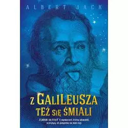 Z GALILEUSZA TEŻ SIĘ ŚMIALI Albert Jack - Muza