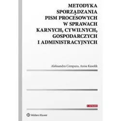 METODYKA SPORZĄDZANIA PISM PROCESOWYCH W SPRAWACH KARNYCH, CYWILNYCH, GOSPODARCZYCH I ADMINISTRACYJNYCH - Wolters Kluwer