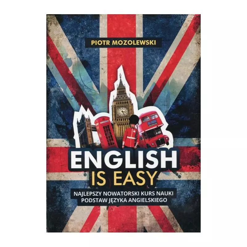 ENGLISH IS EASY. NAJLEPSZY NOWATORSKI KURS NAUKI PODSTAW JĘZYKA ANGIELSKIEGO - Fijorr Publishing