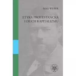 ETYKA PROTESTANCKA I DUCH KAPITALIZMU - Wydawnictwa Uniwersytetu Warszawskiego