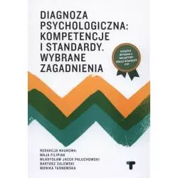 DIAGNOZA PSYCHOLOGICZNA: KOMPETENCJE I STANDARDY WYBRANE ZAGADNIENIA - Polskie Towarzystwo Psychologiczne Zarząd Główny