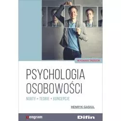 PSYCHOLOGIA OSOBOWOŚCI. NURTY, TEORIE, KONCEPCJE - Difin