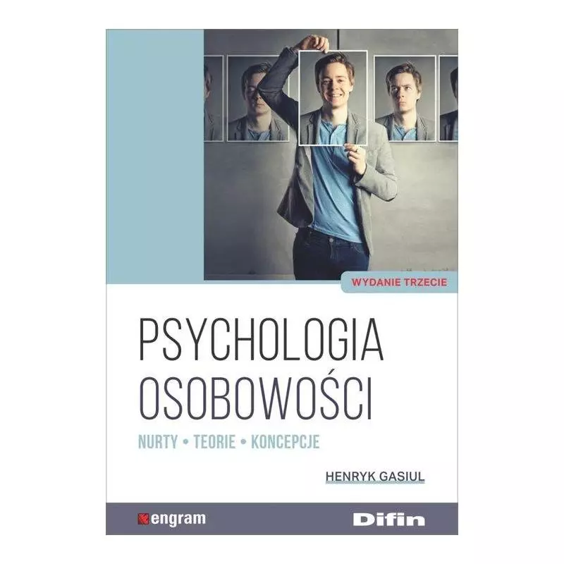 PSYCHOLOGIA OSOBOWOŚCI. NURTY, TEORIE, KONCEPCJE - Difin