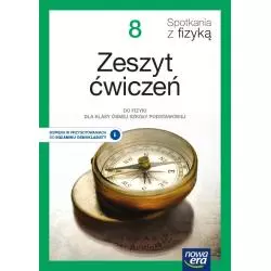 SPOTKANIA Z FIZYKĄ ZESZYT ĆWICZEŃ DLA KLASY 8 SZKOŁY PODSTAWOWEJ EDYCJA 2021-2023 - Nowa Era