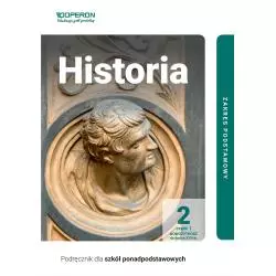 HISTORIA PODRĘCZNIK 2 CZĘŚĆ 1 LICEUM I TECHNIKUM ZAKRES PODSTAWOWY - Operon
