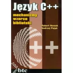 JĘZYK C++ MECHANIZMY, WZORCE, BIBLIOTEKI - BTC