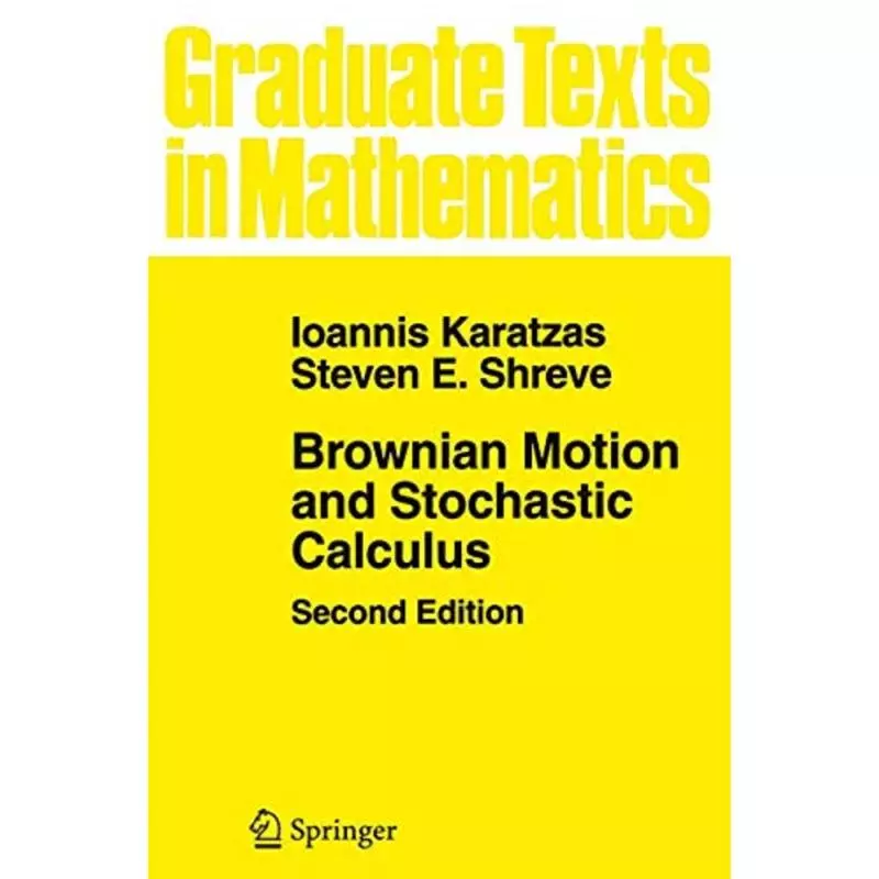 BROWNIAN MOTION AND STOCHASTIC CALCULUS - Springer Publishing Company
