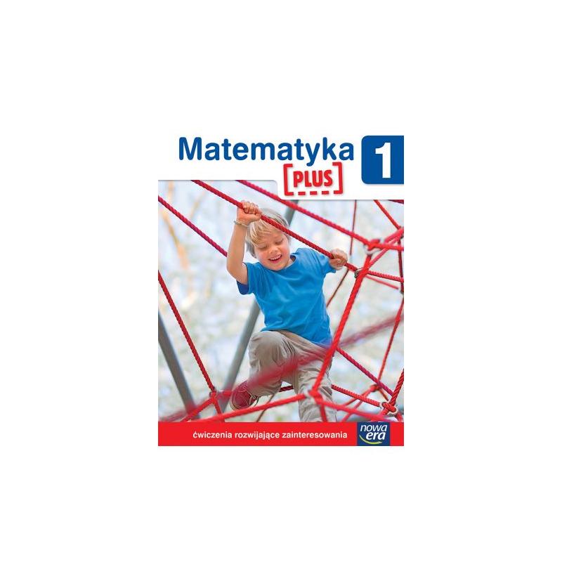 MATEMATYKA PLUS 1 ĆWICZENIA ROZWIJAJĄCE ZAINTERESOWANIA MATEMATYCZNE