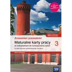 NOWE HISTORIA ZROZUMIEĆ PRZESZŁOŚĆ KARTY PRACY MATURALNE 3 LICEUM TECHNIKUM ROZSZERZONY - Nowa Era