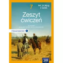 HISTORIA WCZORAJ I DZIŚ ZESZYT ĆWICZEŃ DLA KLASY 7 SZKOŁY PODSTAWOWEJ - Nowa Era
