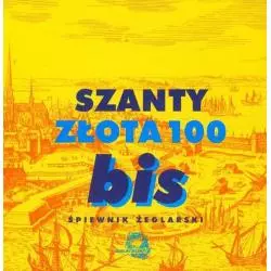 SZANTY. ZŁOTA 100 BIS. ŚPIEWNIK ŻEGLARSKI CD - Wielki Błękit