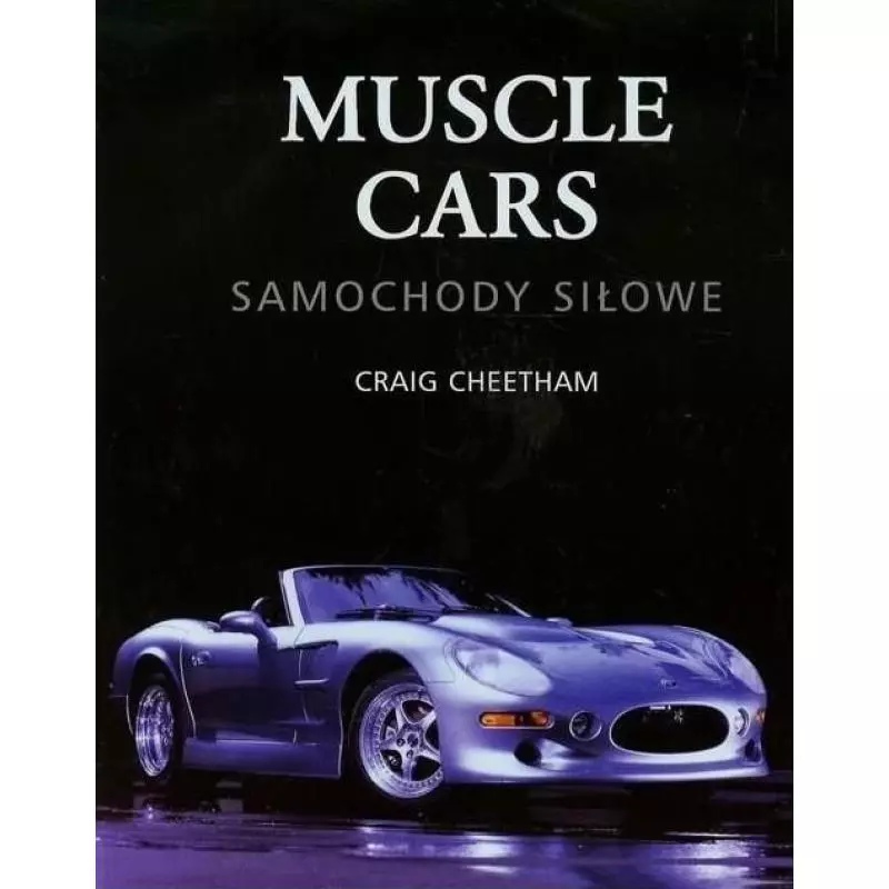 MUSCLE CARS. SAMOCHODY SIŁOWE - Olesiejuk