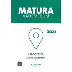 MATURA 2021 GEOGRAFIA VADEMECUM ZAKRES ROZSZERZONY - Operon