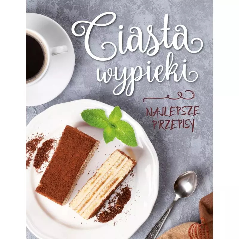 CIASTA, WYPIEKI. NAJLEPSZE PRZEPISY - Olesiejuk