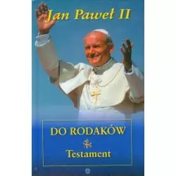 JAN PAWEŁ II DO RODAKÓW. TESTAMENT - Wydawnictwo RM