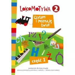 LOKOMOTYWA KLASA 2 CZYTAM I POZNAJE ŚWIAT PODRĘCZNIK CZĘŚĆ 1 SZKOŁA PODSTAWOWA - Gdańskie Wydawnictwo Oświatowe