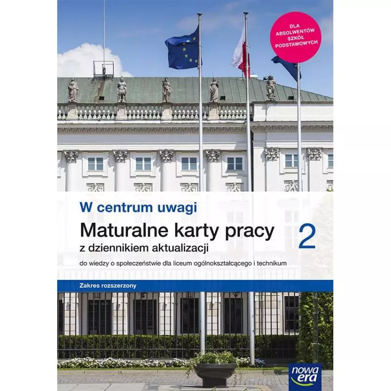 NOWE WIEDZA O SPOŁECZEŃSTWIE W CENTRUM UWAGI KARTY PRACY MATURALNE 2 LICEUM I TECHNIKUM ZAKRES ROZSZERZONY - Nowa Era NOWE WIEDZA O SPOŁECZEŃSTWIE W CENTRUM UWAGI KARTY PRACY MATURALNE 2 LICEUM I TECHNIKUM ZAKRES ROZSZERZONY - Nowa Era