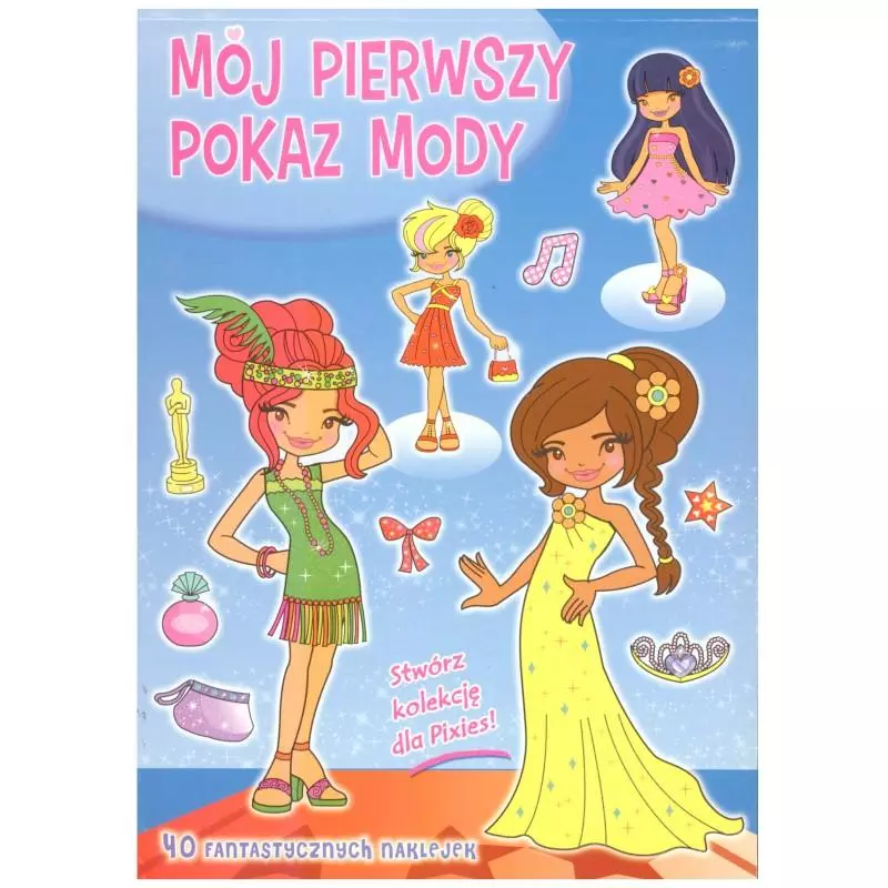 MÓJ PIERWSZY POKAZ MODY. KSIĄŻECZKA Z NAKLEJKAMI - Welpol Adventure