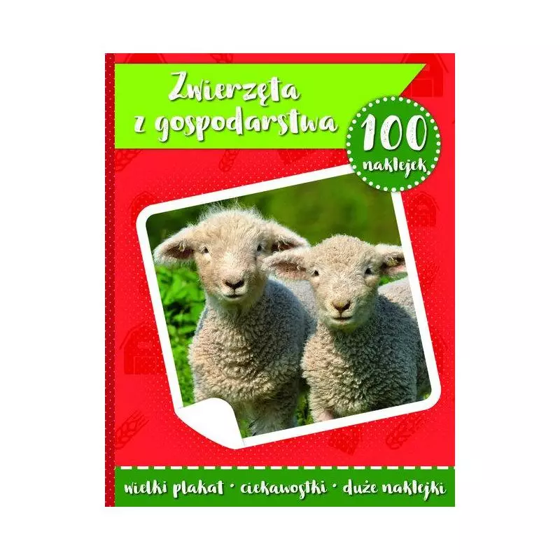 ZWIERZĘTA Z GOSPODARSTWA. 100 NAKLEJEK - Yoyo Books