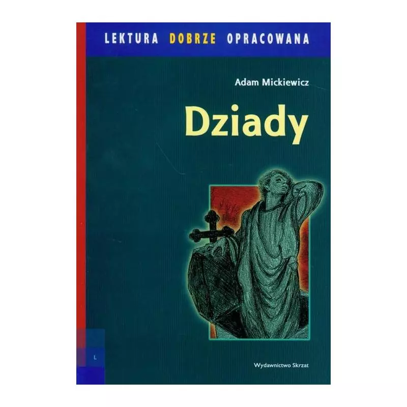 DZIADY. LEKTURA Z OPRACOWANIEM - Skrzat