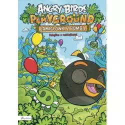 ANGRY BIRDS. PLAYGROUND. ŁAMIGŁÓWKI Z BOMBĄ. KSIĄŻKA Z NAKLEJKAMI - Papilon