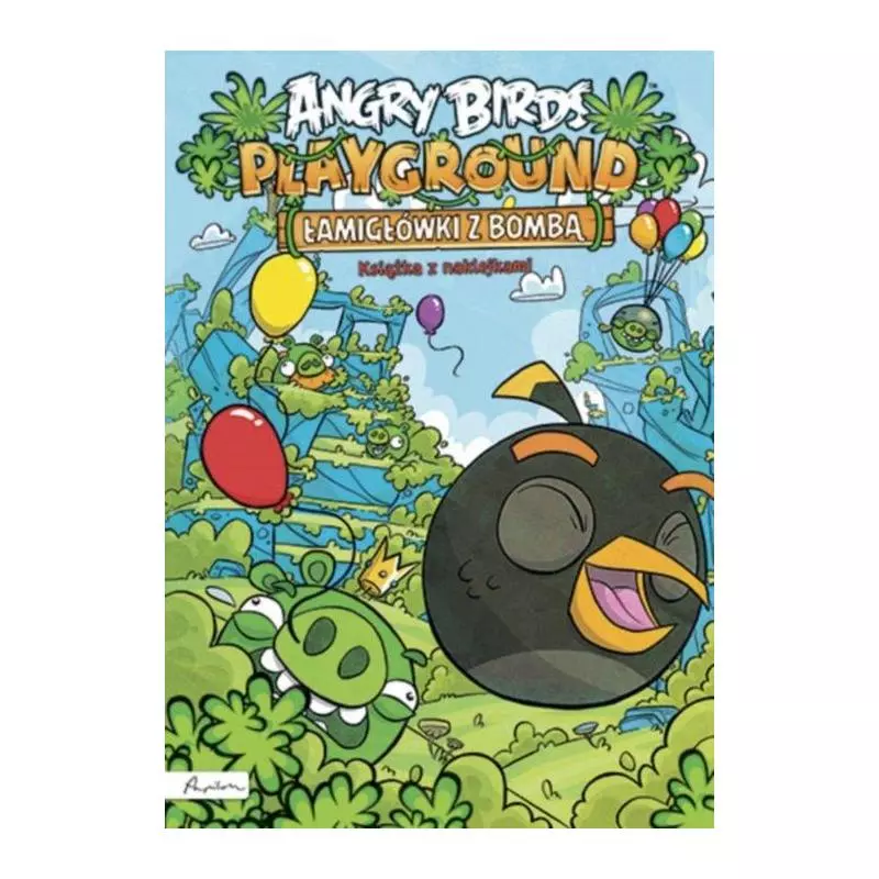 ANGRY BIRDS. PLAYGROUND. ŁAMIGŁÓWKI Z BOMBĄ. KSIĄŻKA Z NAKLEJKAMI - Papilon