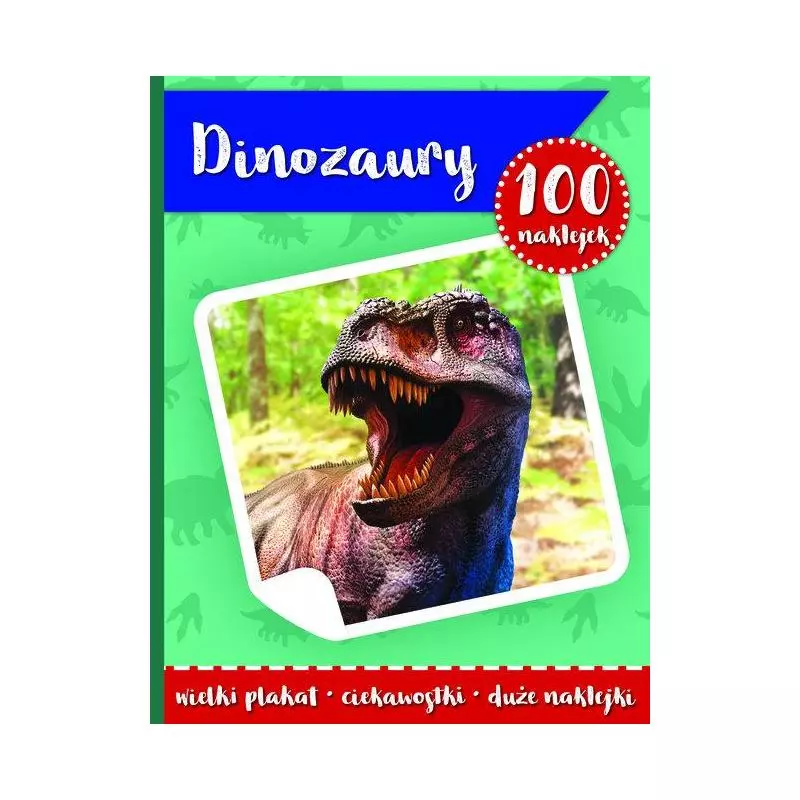 DINOZAURY. 100 NAKLEJEK I PLAKAT - Yoyo Books