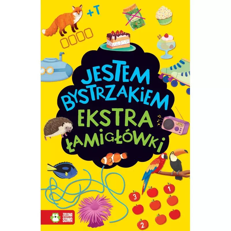 EKSTRA ŁAMIGŁÓWKI. JESTEM BYSTRZAKIEM - Zielona Sowa EKSTRA ŁAMIGŁÓWKI. JESTEM BYSTRZAKIEM - Zielona Sowa
