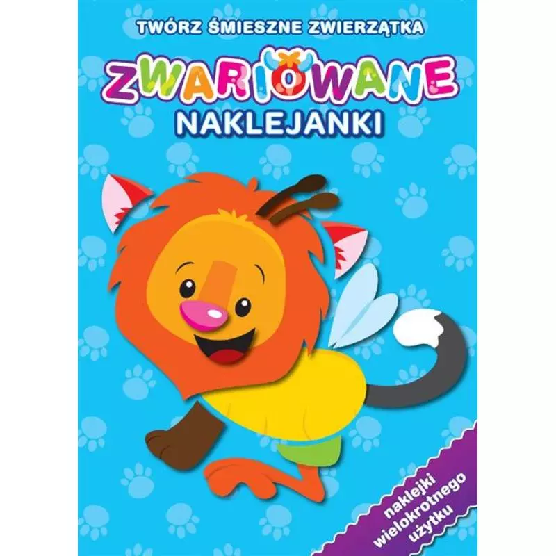 ZWARIOWANE NAKLEJANKI. TWÓRZ ŚMIESZNE ZWIERZĄTKA - 