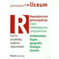 REPETYTORIUM GIMNAZJALISTY. CZĘŚĆ MATEMATYCZNO-PRZYRODNICZA - PWN