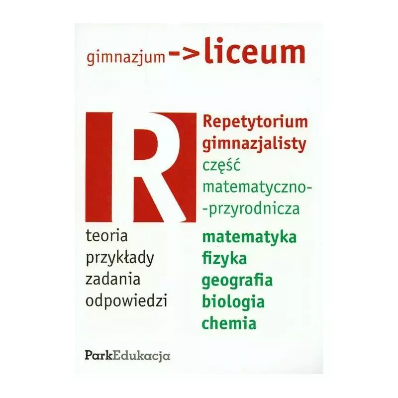 REPETYTORIUM GIMNAZJALISTY. CZĘŚĆ MATEMATYCZNO-PRZYRODNICZA - PWN