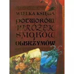 WIELKA KSIĘGA POTWORÓW, WRÓŻEK, SMOKÓW I OLBRZYMÓW - PWN